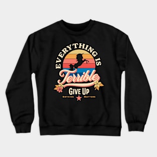 Give up! Crewneck Sweatshirt